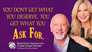 How Asking Can Transform Your Life with Mark Victor Hansen & Crystal Dwyer Hansen