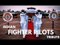 Fighter Pilots Tribute | Indian Air Force & Indian Navy