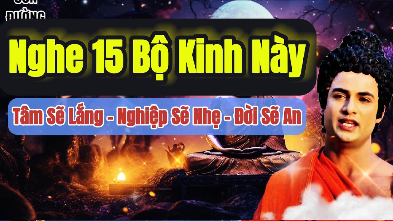 15 Bộ Kinh Quan Trọng Nhất Đời Người – Càng Nghe Càng Thấm