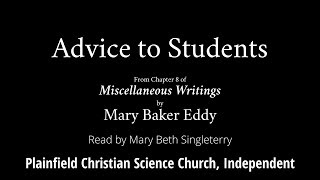 Chapter 8 - Advice To Students, From Miscellaneous Writings By Mary Baker Eddy