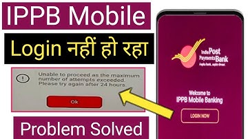 unable to proceed as the maximum number of attempts exceeded. please try again after 24 hours ippb