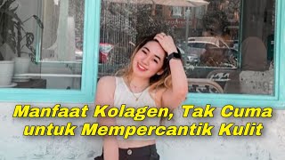 Mengenal Manfaat Suplemen Kolagen , Tak A Untuk Mempercantik Kulit Luxthione Collagen