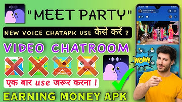 New Voicechat "meetparty" kaise Use karen ? yoyo,yoho bhul jaoge🤪Video chatroom📽️by trick