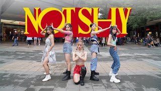 [KPOP IN PUBLIC CHALLENGE] ITZY있지 'NOT SHY' Dance Cover by KEYME from Taiwan