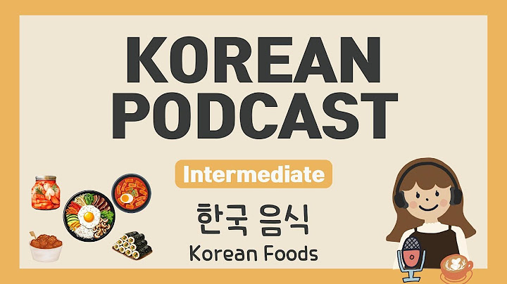 🍚 한국 음식 [🇰🇷Korean Podcast for Intermediates🤓] (SUB/PDF)