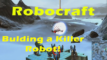 Robocraft - Building and Fighting with a Killer Robot!
