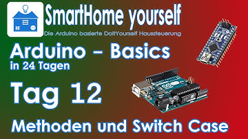 ARDUINO BASICS #12 - Methoden und Switch Case