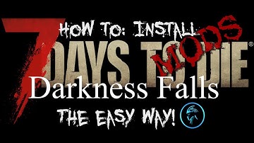 7 Days to Die: How to install the Darkness Falls Mod