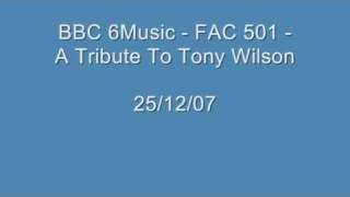 FAC 501 - A Tribute To Tony Wilson (Part 1)