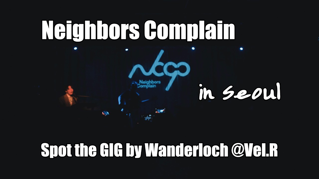 Neighbors Complain in Seoul / Spot the GIG by Wanderloch @Vel.R