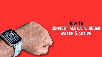 How to connect alexa to redmi watch 5 active