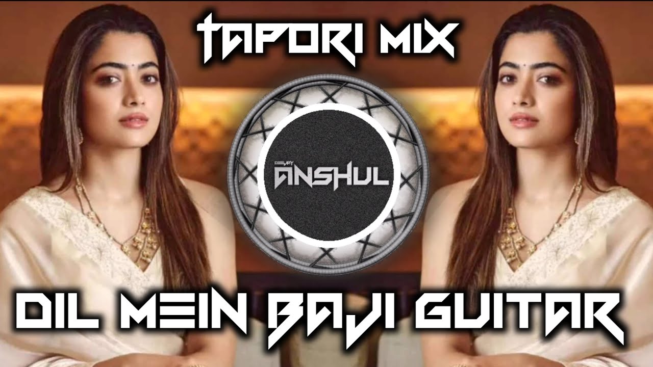 Dil Mein Baji Guitar Tapori mix DJ ANSHUL OFFICIAL  trending