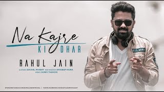 Vignette de la vidéo "Rahul Jain | Na Kajre ki Dhar (Cover) | Unplugged Song"