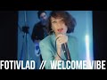 FOTIVLAD // welcome vibe