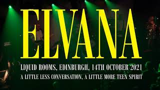 ELVANA - Liquid Rooms, Edinburgh 14.10.21 Smells Like Teen Spirit