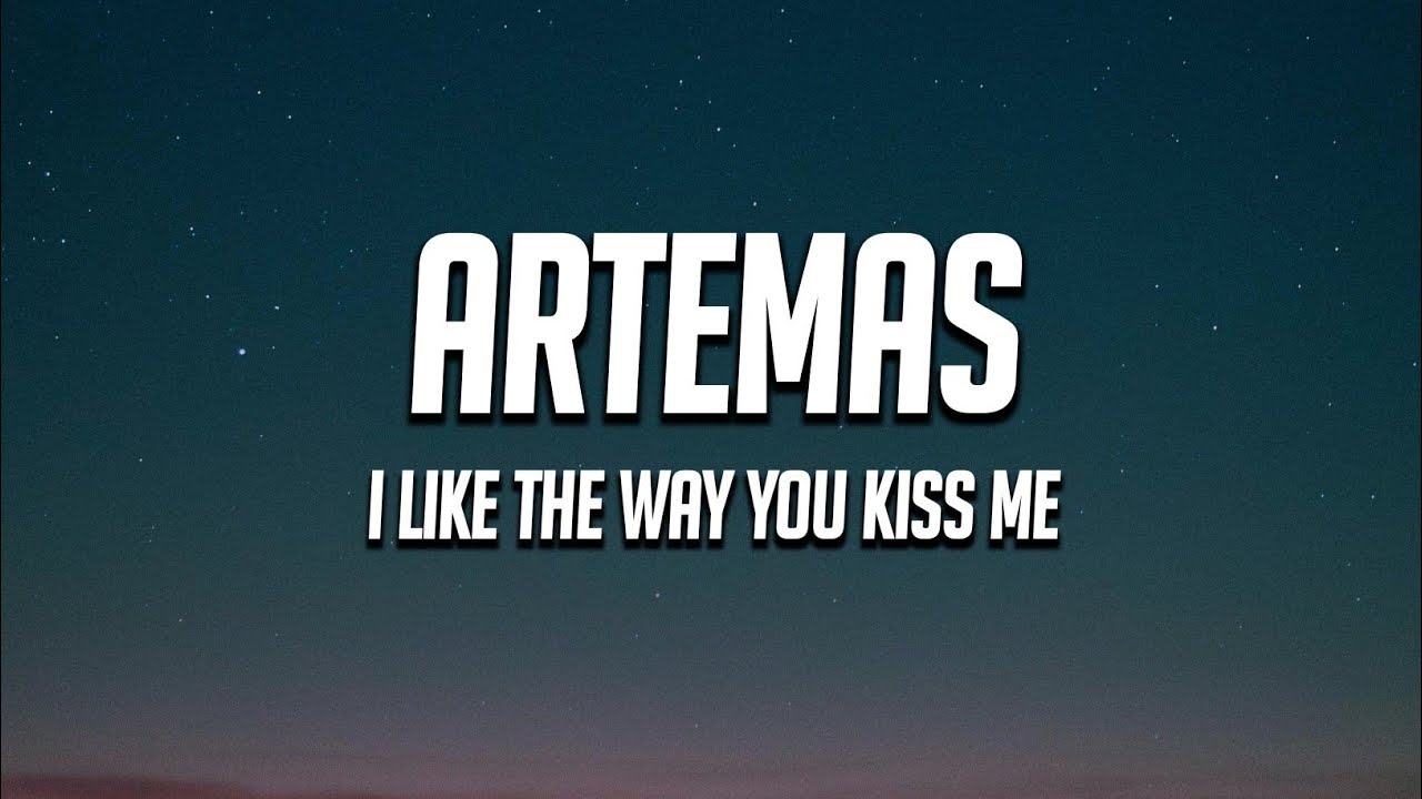 Artemas - i like the way you kiss me (Lyrics) - YouTube