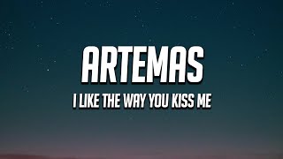 Artemas - i like the way you kiss me (Lyrics)