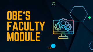 A Deep Dive into OBE Faculty Module - User Guide