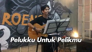 Fiersa Besari - Pelukku Untuk Pelikmu (Live Cover by Raka Pandu)