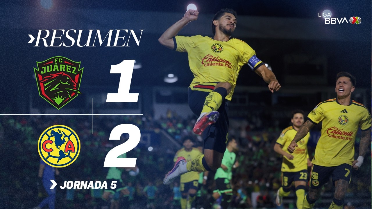 JUÁREZ 1-2 AMÉRICA J5 AP26 | Las Águilas siguen volando alto y consiguen un nuevo triunfo