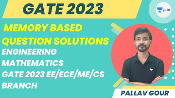 Engineering Mathematics | GATE 2023 EE/ECE/ME/CS | Branch Memory Based Quest Solutions | Pallav Gour