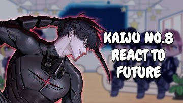 Kaiju No.8 React To Future || Gacha React