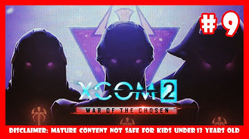 XCOM 2 War Of The Chosen 2020 ep 9
