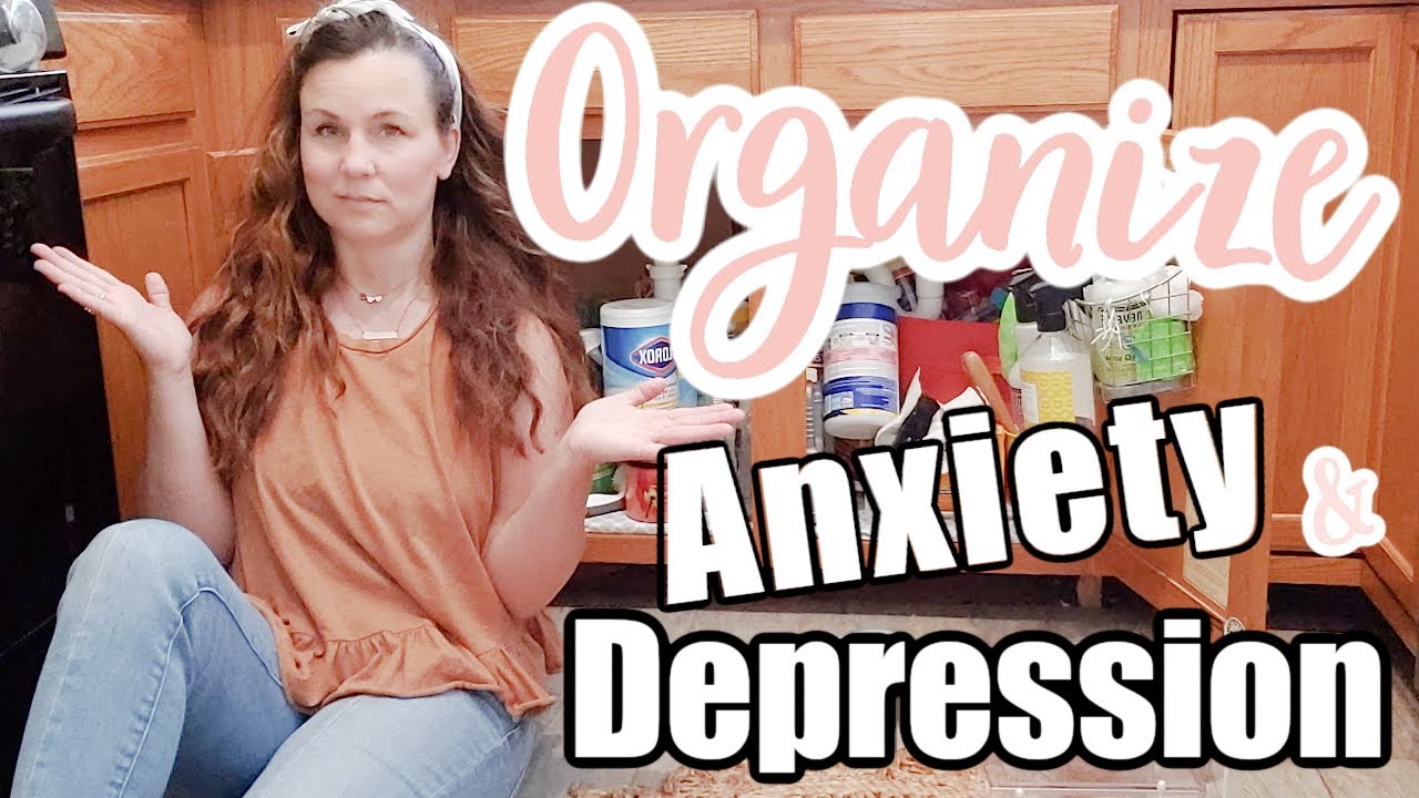 ORGANIZING WITH DEPRESSION & ANXIETY UNDER THE SINK ORGANIZATION SIMPLE