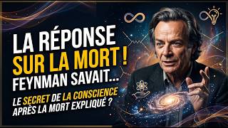 Que devient votre conscience après la mort  Feynman avait déjà la réponse
