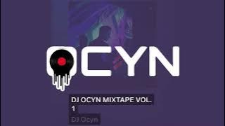 DJ OCYN MIXTAPE VOL.1 EDM PARTY MIX !!!