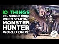 10 Things You Need to Know When Starting Monster Hunter World on PC