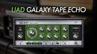 The Sounds Of UAD Galaxy Tape Echo