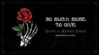 Divo - So Much More to Give feat. Rufus John