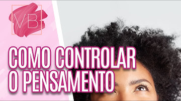 Você no Comando: Aprenda a controlar os seus pensamentos - Você Bonita (02/06/2023)