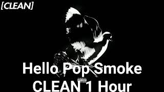 Hello Pop Smoke CLEAN 1 Hour