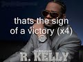 R.Kelly -Sign Of A Victory ( Official Video Lyrics)