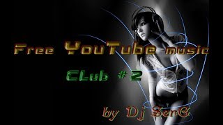 Top-5 Free Youtube Music / Club #2 / Бесплатная Музыка Youtube (Без Авторских Прав)