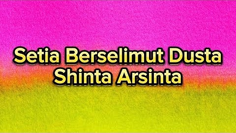 Setia Berselimut Dusta - Shinta Arsinta (Video lirik)