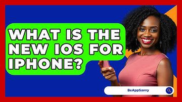 What Is The New iOS For iPhone? - Be App Savvy