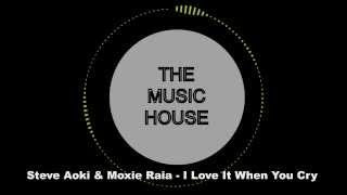 Steve Aoki & Moxie Raia - I Love It When You Cry (Moxoki) [Club Killers Remix] [Cover Art]