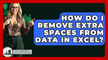 How Do I Remove Extra Spaces From Data In Excel? - The Friendly Statistician