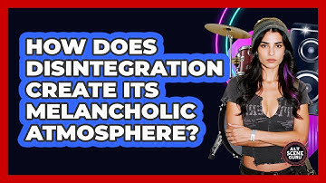 How Does Disintegration Create Its Melancholic Atmosphere? - Alt Scene Guru