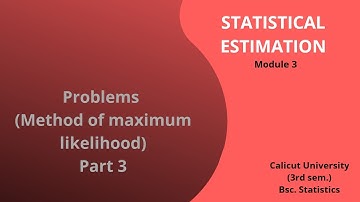 Problems (Method of maximum likelihood) Part 3
