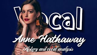 Anne Hathaway: Vocal analysis (Supported range at best + vocal showcase)