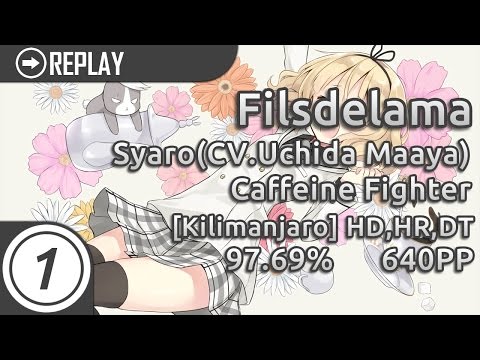 filsdelama | Syaro(CV.Uchida Maaya) - Caffeine Fighter [Kilimanjaro] HD,HR,DT 97.69% 912/921 640pp - filsdelama | Syaro(CV.Uchida Maaya) - Caffeine Fighter [Kilimanjaro] HD,HR,DT 97.69% 912/921 640pp