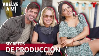 Descubre los secretos de producción de Vuelve a Mí | Telemundo Novelas