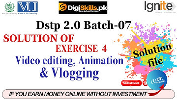 digiskills video editing, animation & vlogging exercise 4 batch 7 solution 2024 | video editing ex 4