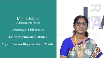 Orthogonal Diagonalization of Matrix by Mrs  L Indira | Department of Mathematics  | IARE