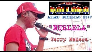 Nurlela - Gerry Mahesa | New Pallapa LIBAS SUKOLILO terbaru 2017