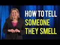 How to Tell Someone They Smell - Follow Our Easy Script